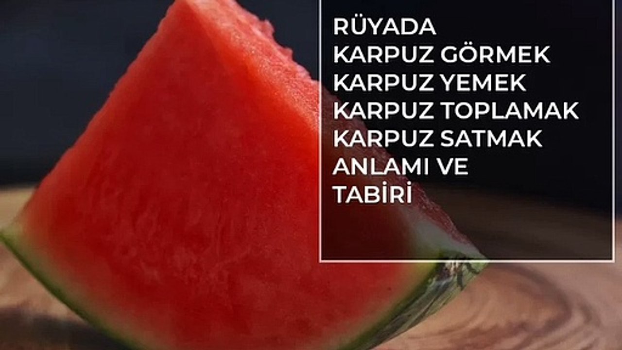 Rüyada Karpuz Görmek Ne Anlama Gelir? Rüya Tabirleri
