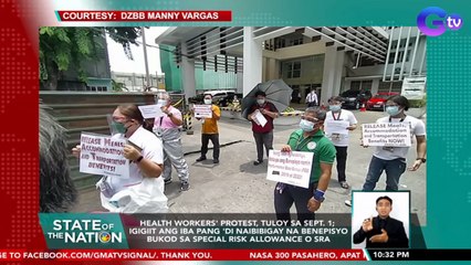 Health workers' protest, tuloy sa Sept. 1; igigiit ang iba pang 'di naibibigay na benepisyo bukod sa Special Risk Allowance | SONA