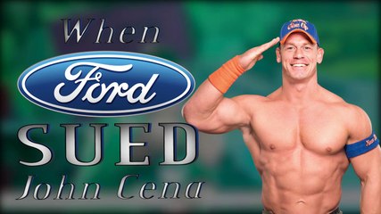 That time JOHN CENA was SUED by FORD MOTOR COMPANY