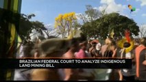 FTS 12:30 25-08: Brazilian federal court to analyse indigenous land mining bill