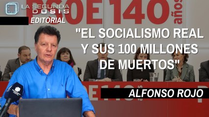 Alfonso Rojo: "El socialismo real y sus 100 millones de muertos"