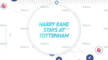 Socialeyesed - Harry Kane stays at Tottenham
