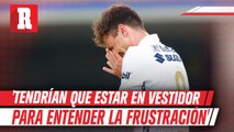 Dinenno sobre afición de Pumas: 'Tendrían que estar en vestidor para entender la frustración'