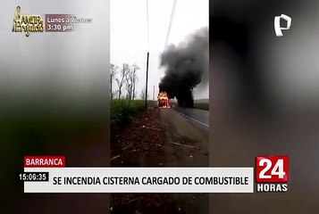 Camión cisterna cargado de combustible se incendió en Barranca