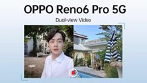 OPPO Reno6 Pro กับโหมด Dual-view Video ถ่ายทีเดียวทั้งหน้า-หลัง