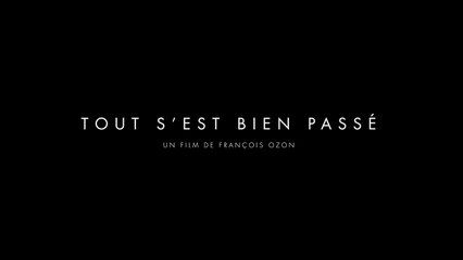 TOUT S’EST BIEN PASSÉ |2017| Stream avec liens en Français (HD 1080p)