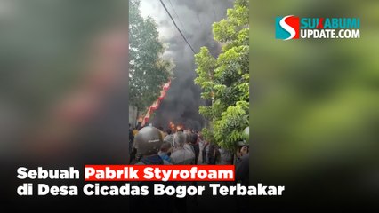 Sebuah Pabrik Styrofoam di Desa Cicadas Bogor Terbakar