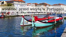 Co wiedzieć przed wizytą w Portugalii