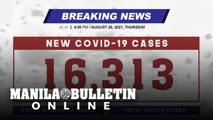 DOH reports 16,313 new cases, bringing the national total to 1,899,200, as of AUGUST 26, 2021