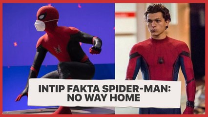 Fakta-fakta Film Spider-Man : No Way Home
