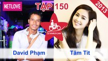 Lữ Khách 24 Giờ - Tập 150: David Phạm - Tâm Tít