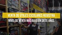 Venta de útiles escolares registra nivel de venta más bajo en siete años