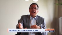 Editorial | Fidel Márquez | Reforma a la Ley de Educación | Agosto 26 - 2021