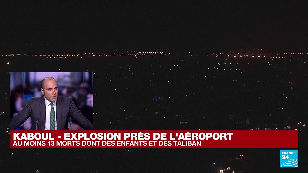 Explosion de l'aéroport de Kaboul : "Tout semble désigner l'EI dans cette attaque"