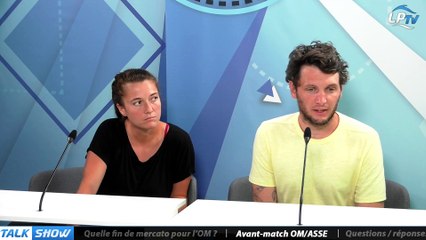 Talk Show du 26/08, partie 3 : avant-match OM-ASSE