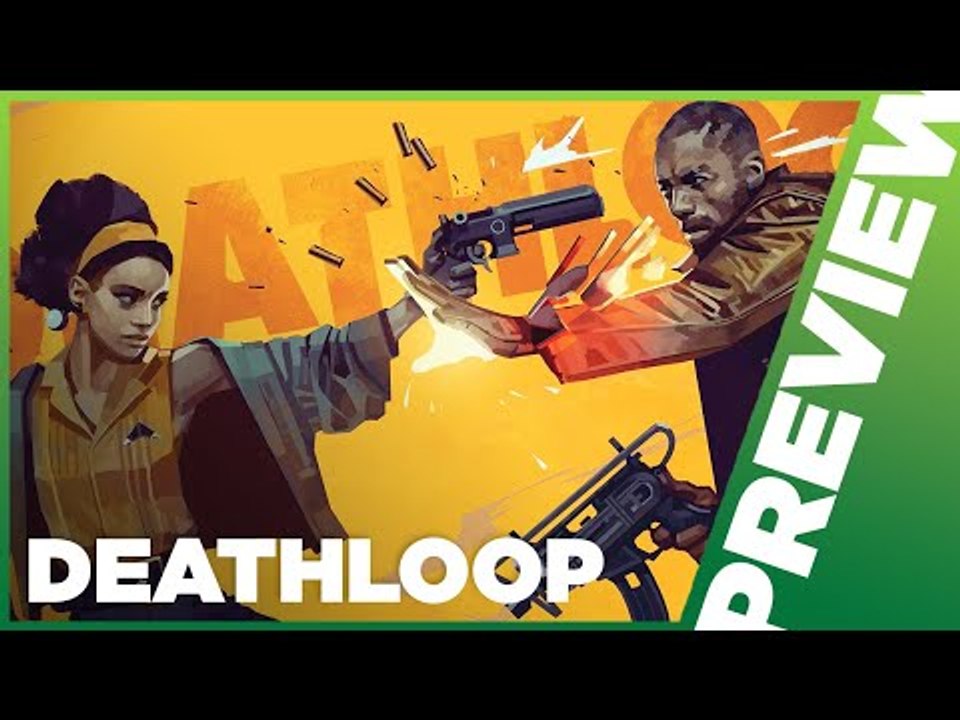 DEATHLOOP, C’EST QUOI ? - PREVIEW