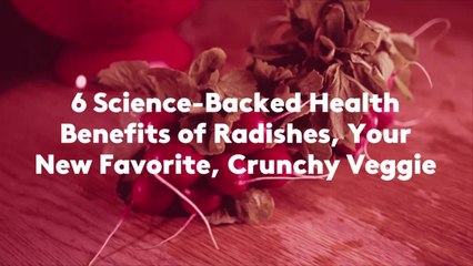 6 Science-Backed Health Benefits of Radishes, Your New Favorite, Crunchy Veggie