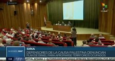 Denuncia Siria y Palestina plan de Israel para apropiarse de territorios