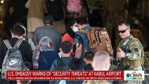 U.S. Embassy warns Americans in Afghanistan to stay away from Kabul airport due to 'security thre…