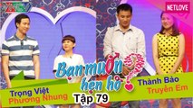 Bạn Muốn Hẹn Hò - Tập 79:Cô gái chưa một lần hôn được Cát Tường gợi ý hôn luôn bạn trai khỏi bấm nút