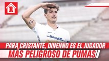 Cristante ve a Dinenno como el jugador más peligroso de Pumas