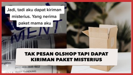 Tak Pesan Olshop Tapi Dapat Kiriman Paket Misterius, Isinya Bikin Syok