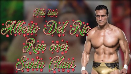 That time ALBERTO DEL RIO ran over SANTA CLAUS ON RAW!