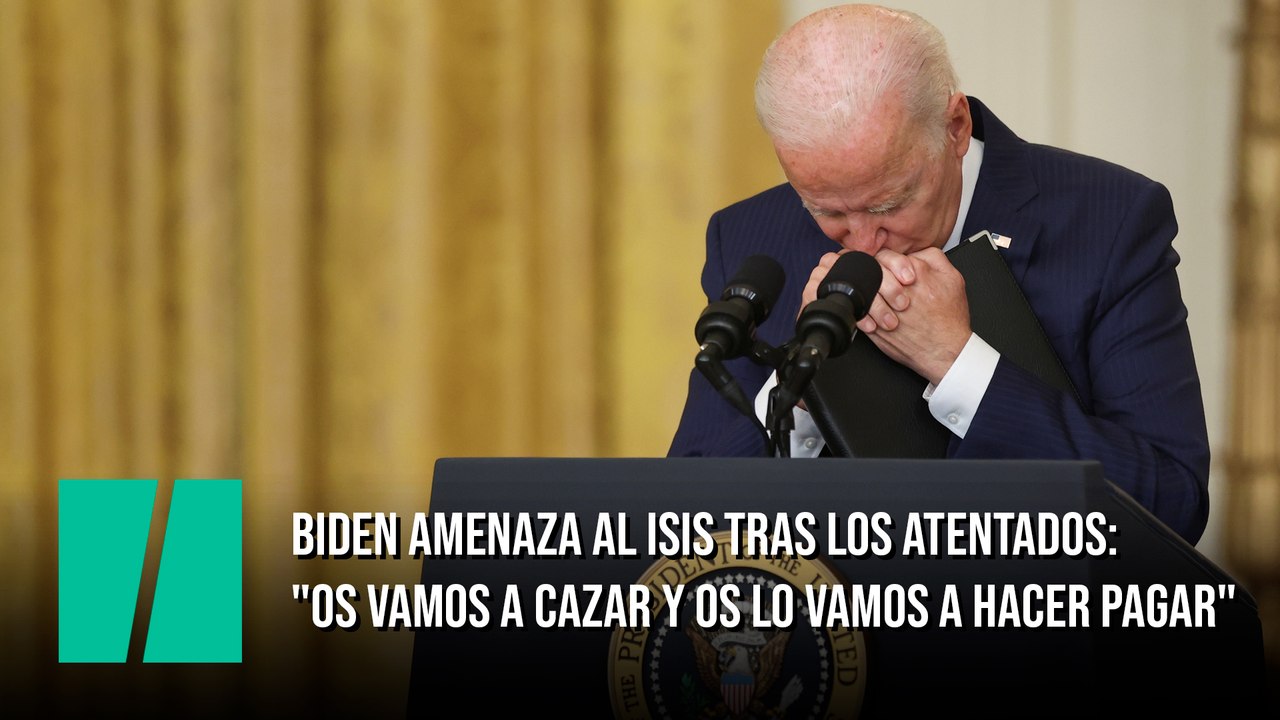 Biden amenaza al ISIS tras los atentados: "Os vamos a cazar y os lo vamos a hacer pagar"