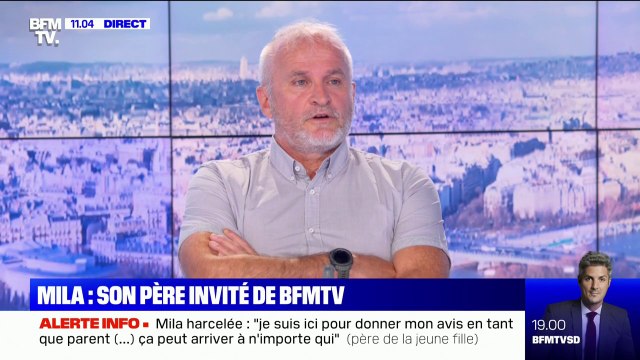 Père de Mila: Ces gens pensaient qu'ils étaient anonymes, qu'ils pouvaient faire n'importe quoi (...) on peut les retrouver