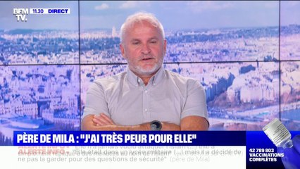 Père de Mila: "Aujourd'hui, sa vie, c'est de gagner du temps"