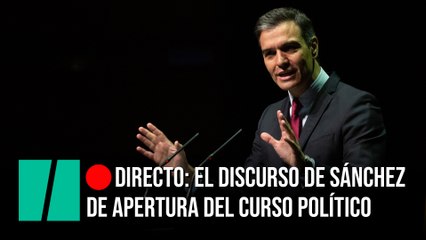 EN DIRECTO: Pedro Sánchez pronuncia su discurso de apertura del curso político