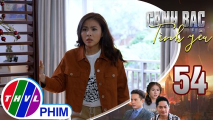 Canh bạc tình yêu - Tập 54[1]: Thanh Vân và dì Tư hốt hoảng vì không biết Mỹ Ngọc ở đâu