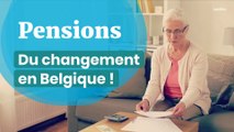 Pensions : du changement en Belgique !