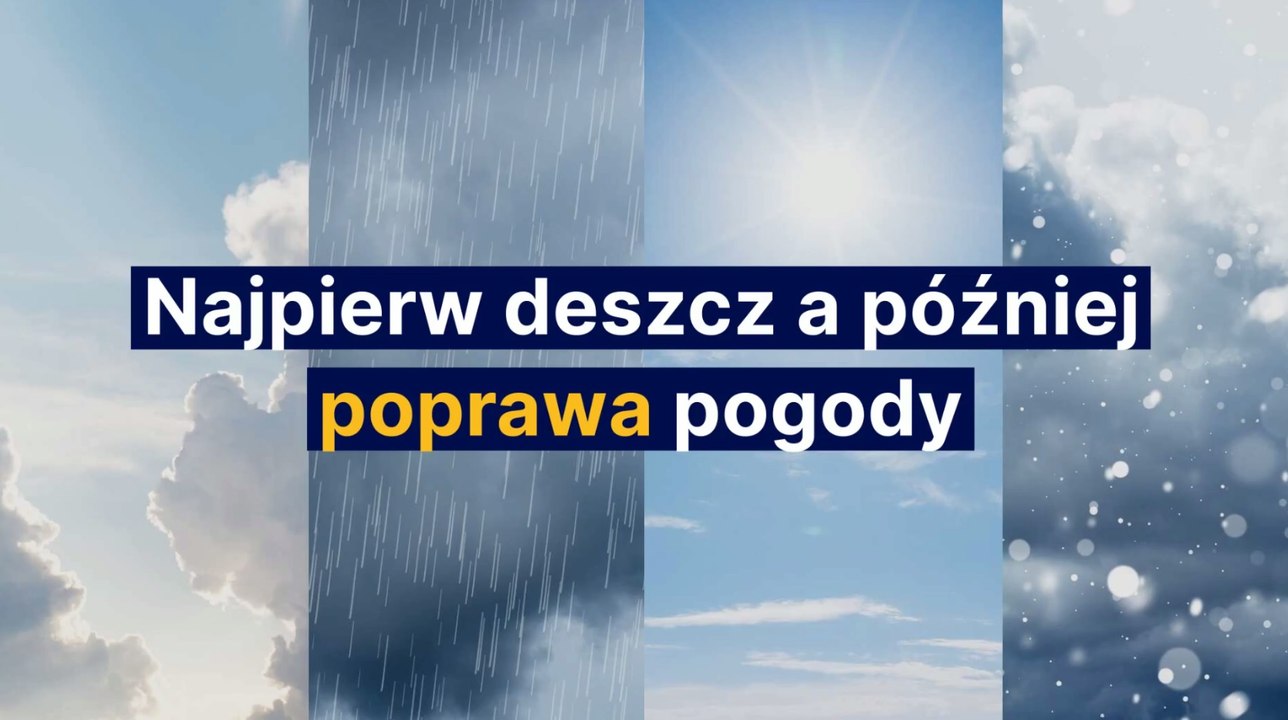Najpierw deszcz a później poprawa pogody