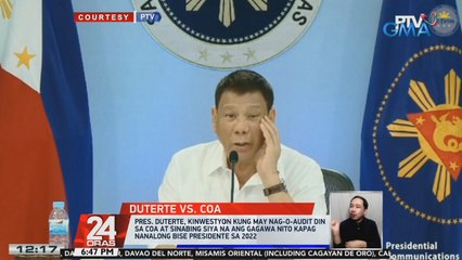 Pres. Duterte, kinuwestiyon kung may nag-o-audit din sa COA at sinabing siya na ang gagawa nito kapag nanalong Bise Presidente sa 2022 | 24 Oras