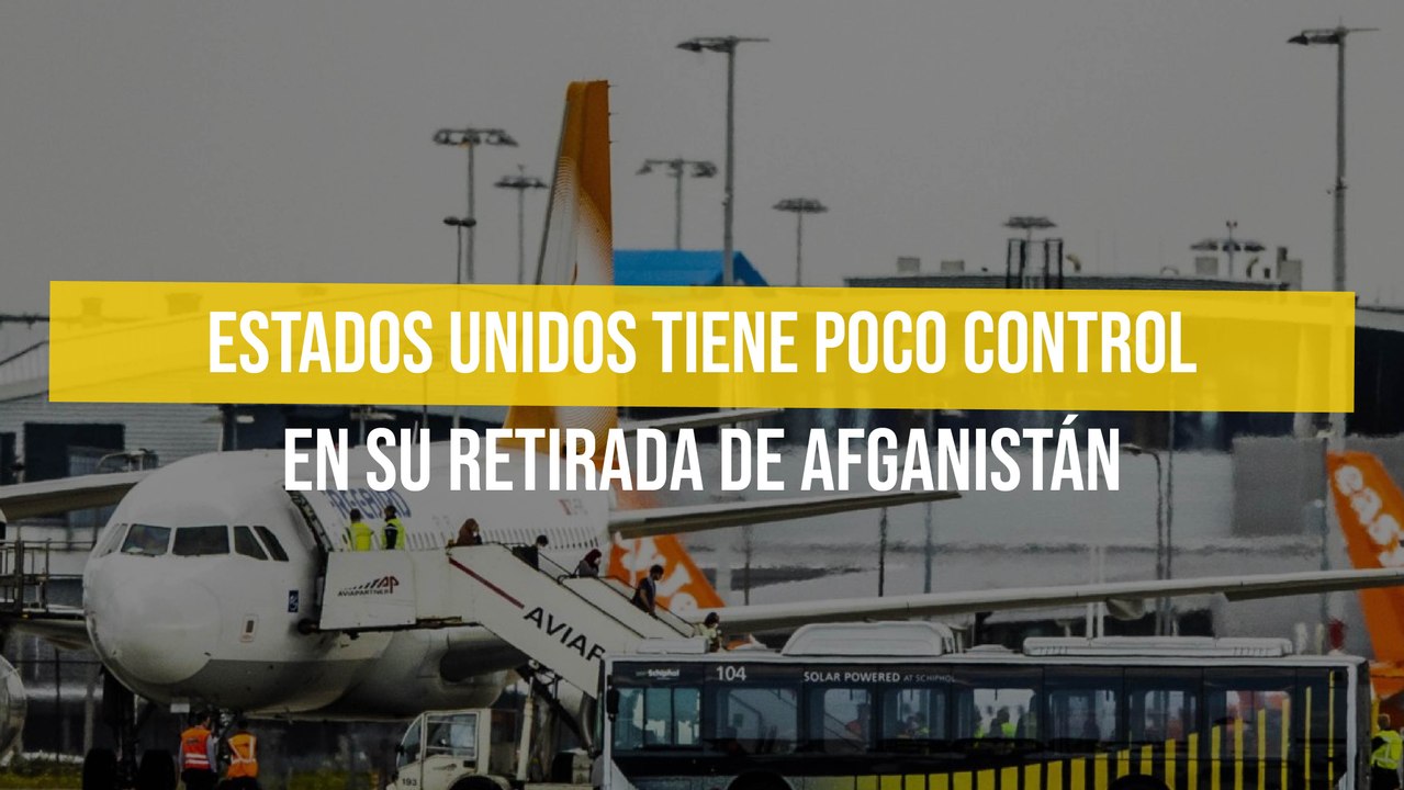 Estados Unidos tiene poco control en su retirada de Afganistán