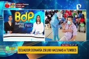 Tumbes: vacunas donadas por Ecuador se utilizarían para vacunar a personas de 12 a 40 años