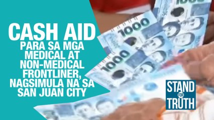 Cash aid para sa mga medical at non-medical frontliner, nagsimula na sa San Juan City | Stand for Truth