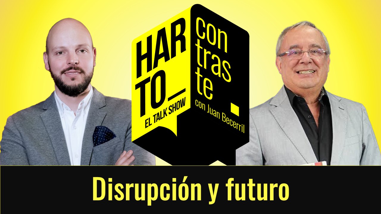 Harto Contraste - Disrupción y Futuro  E9