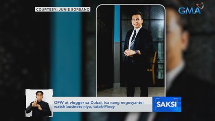 OFW at vlogger sa Dubai, isa nang negosyante; watch business niya, tatak-Pinoy | Saksi