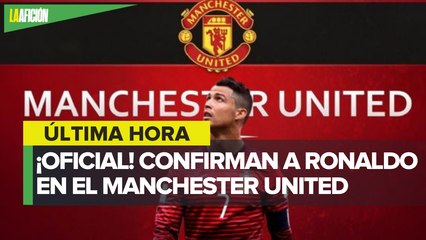Manchester United confirma fichaje de Cristiano Ronaldo