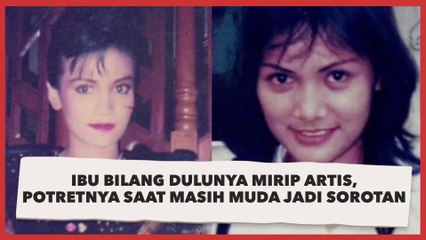 Ibu Bilang Dulunya Mirip Artis, Potretnya saat Masih Muda Jadi Sorotan