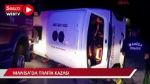 Manisa ve Kahramanmaraş’ta trafik kazaları: 8 ölü, 7 yaralı