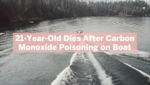 21-Year-Old Dies After Carbon Monoxide Poisoning on Boat—Here's How That Can Happen