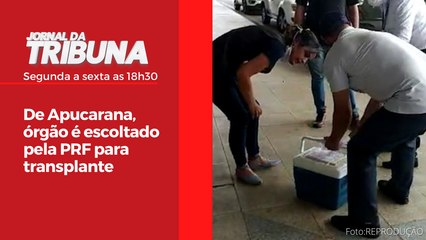 De Apucarana, órgão é escoltado pela PRF para transplante
