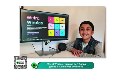 ‘Weird Whales’ menino de 12 anos ganha R$ 2 milhões com NFTs