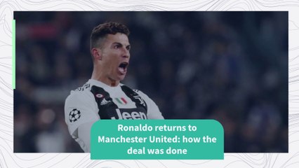 Ronaldo Returns To Manchester United: How The Deal Was Done