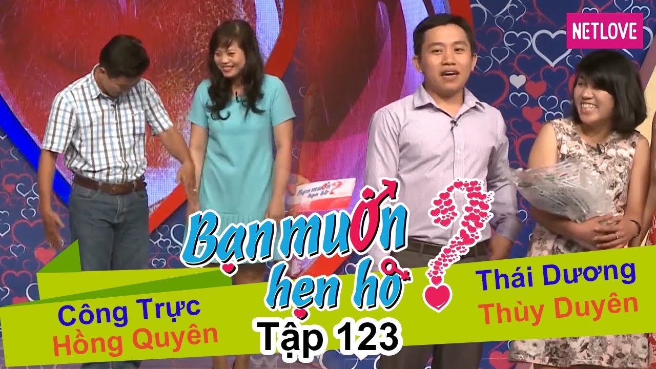 Bạn Muốn Hẹn Hò - Tập 123: Công Trực - Hồng Quyên và Thái Dương - Thùy Duyên