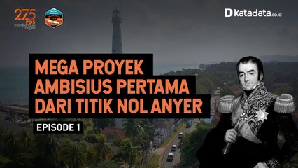 JELAJAH JALAN RAYA POS I Mega Proyek Ambisius Daendels Pertama dari Titik Nol Anyer Eps.01