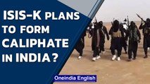 ISIS-K allegedly plans to establish caliphate in India: Indian intelligence sources | Oneindia News